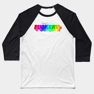 Fuckery but make it GAY Baseball T-Shirt